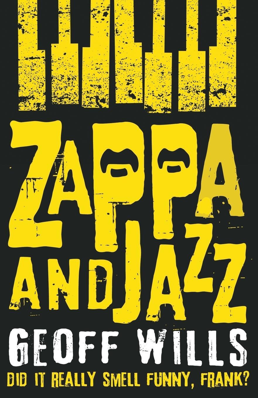 Cover: 9781784623913 | Zappa and Jazz | Did it really smell funny, Frank? | Geoff Wills