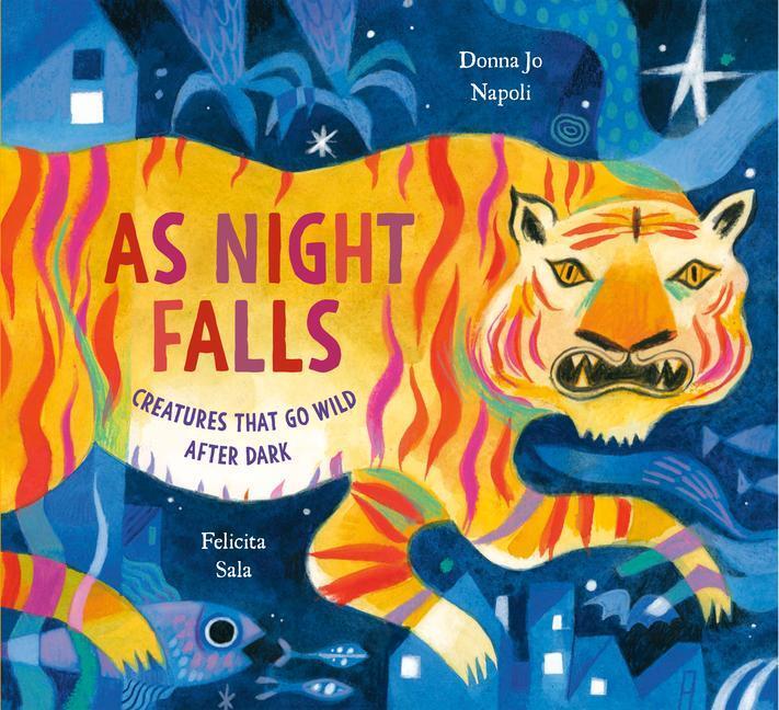 Cover: 9780593374290 | As Night Falls | Creatures That Go Wild After Dark | Donna Jo Napoli