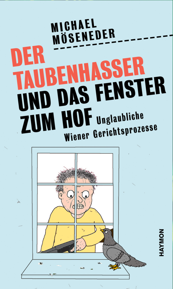 Cover: 9783709981047 | Der Taubenhasser und das Fenster zum Hof | Michael Möseneder | Buch