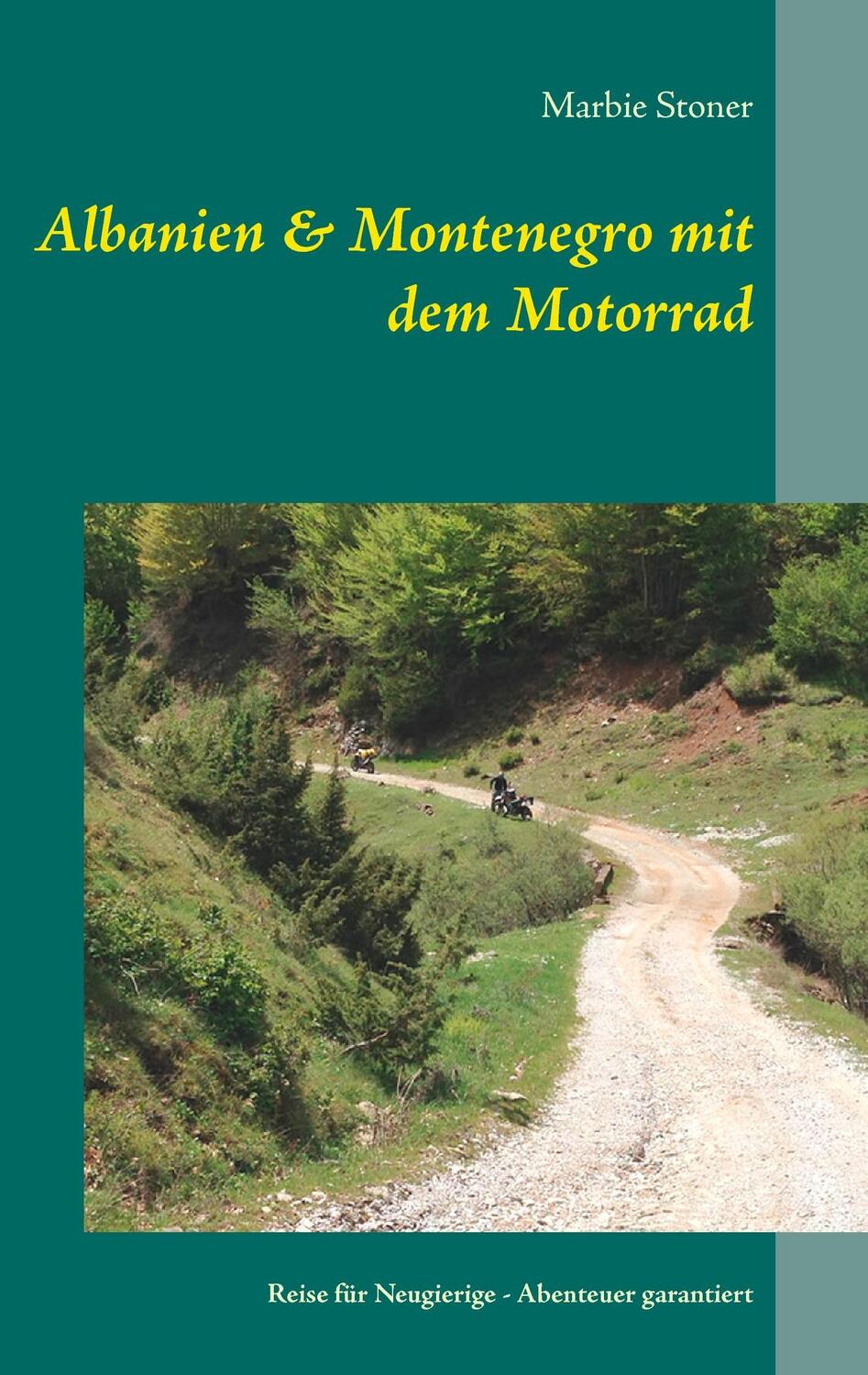Cover: 9783740728663 | Albanien & Montenegro mit dem Motorrad | Marbie Stoner | Taschenbuch