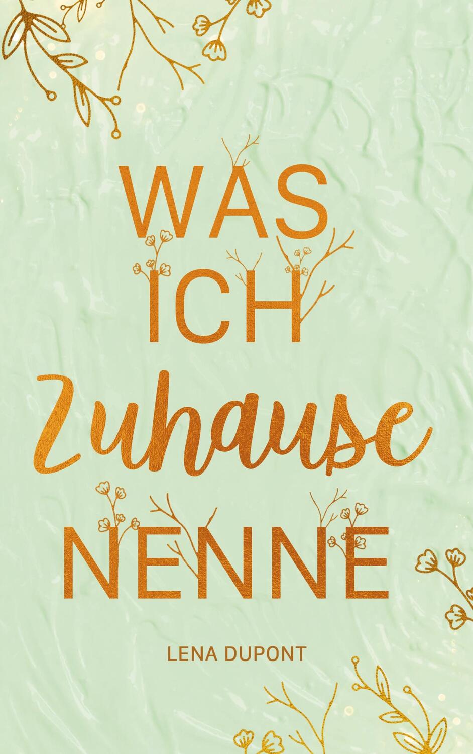 Cover: 9783756840298 | Was ich Zuhause nenne | Lena Dupont | Taschenbuch | Paperback | 2022