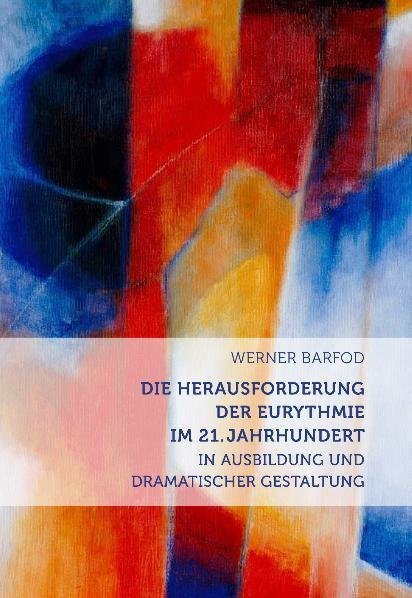 Cover: 9783723514146 | Die Herausforderung der Eurythmie im 21. Jahrhundert | Werner Barfod