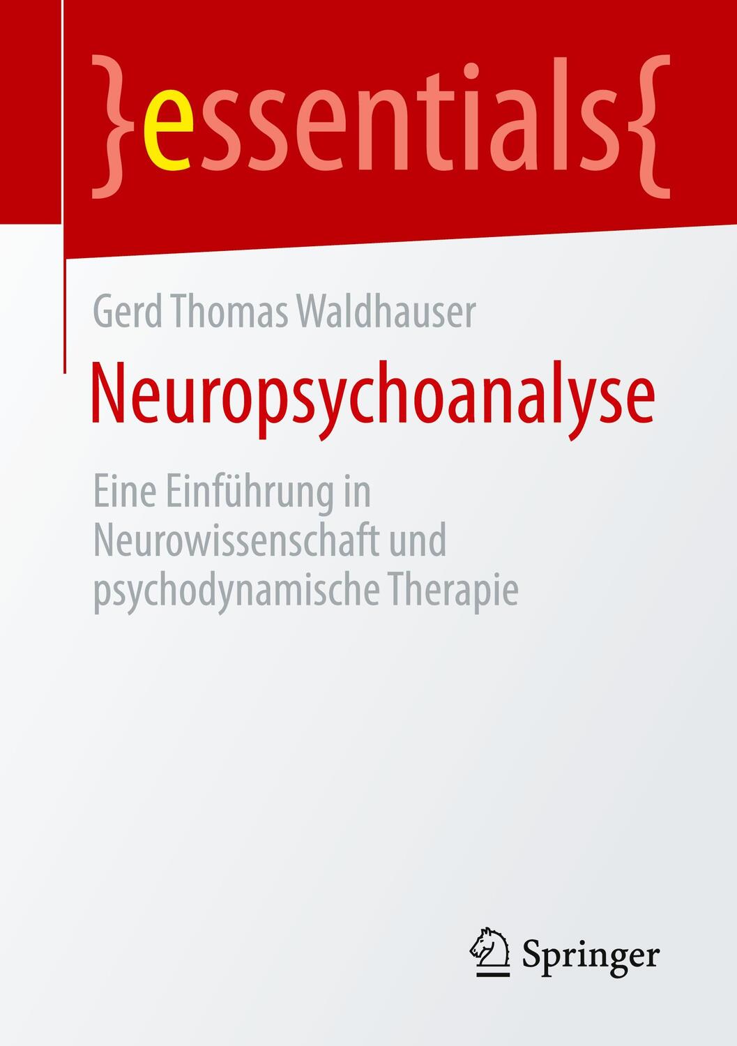 Cover: 9783658341732 | Neuropsychoanalyse | Gerd Thomas Waldhauser | Taschenbuch | essentials