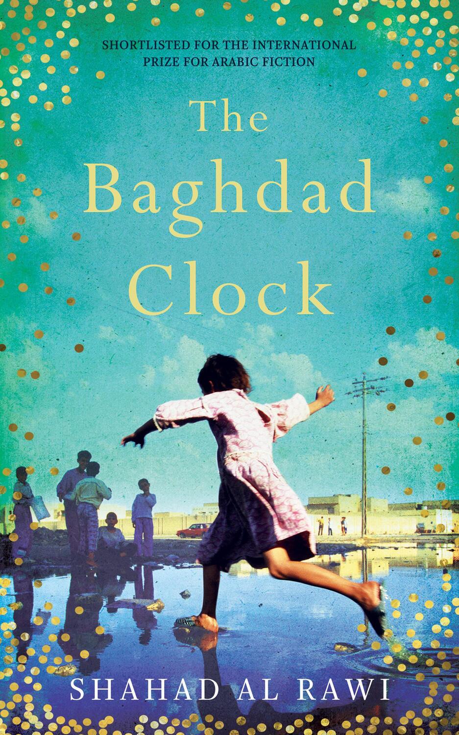 Cover: 9781786073242 | The Baghdad Clock | Winner of the Edinburgh First Book Award | Rawi