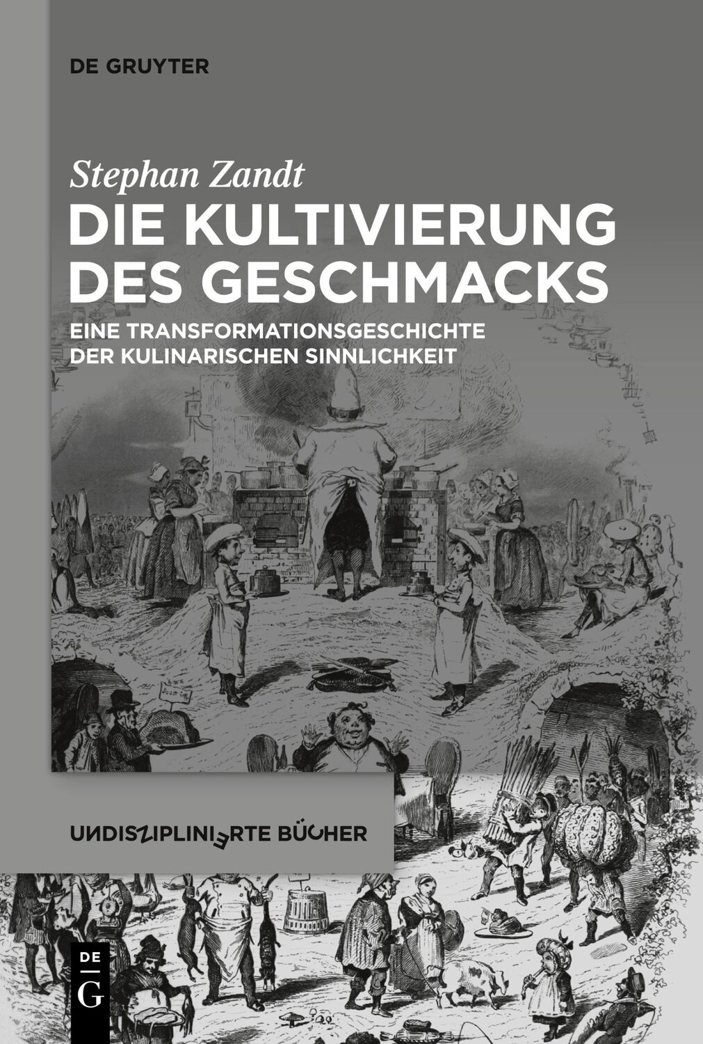 Cover: 9783110763829 | Die Kultivierung des Geschmacks | Stephan Zandt | Taschenbuch | 2021