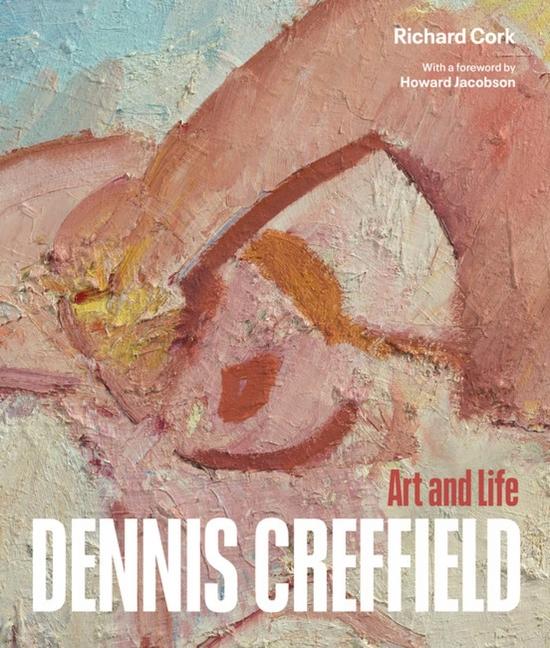 Cover: 9781848224742 | Dennis Creffield | Art and Life | Richard Cork | Buch | Gebunden