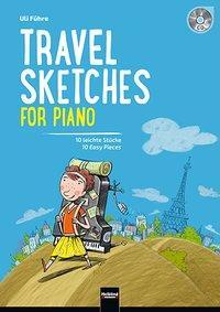 Cover: 9783990354087 | Travel Sketches For Piano | 10 Leichte Klavierstücke | Uli Führe