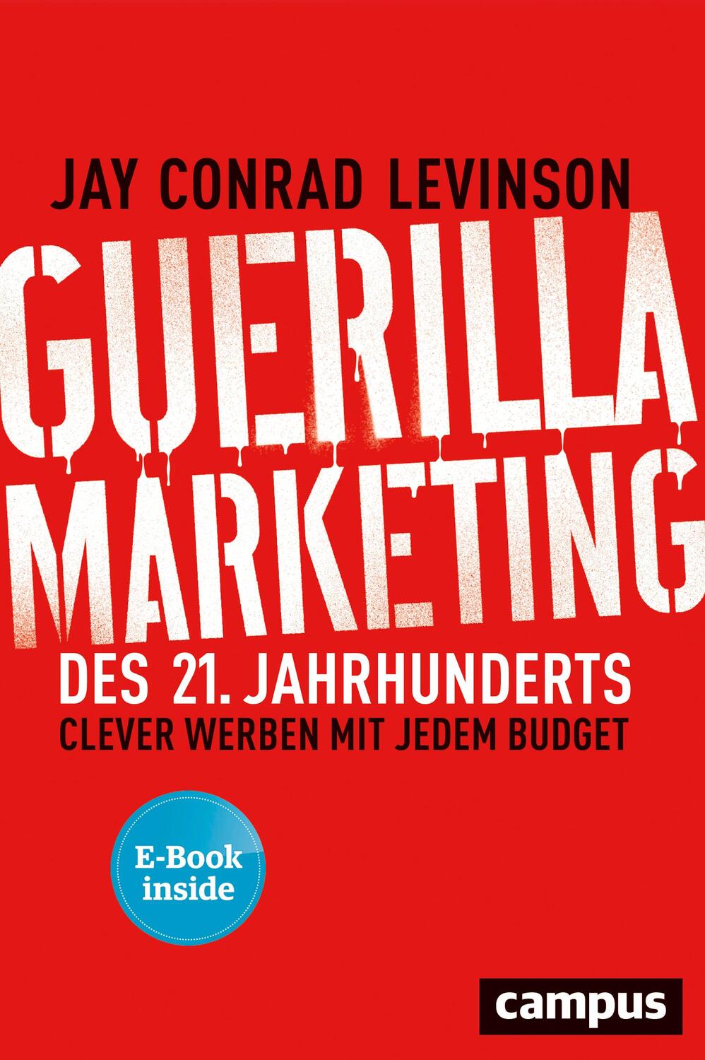 Cover: 9783593508535 | Guerilla Marketing des 21. Jahrhunderts | Jay Conrad Levinson (u. a.)