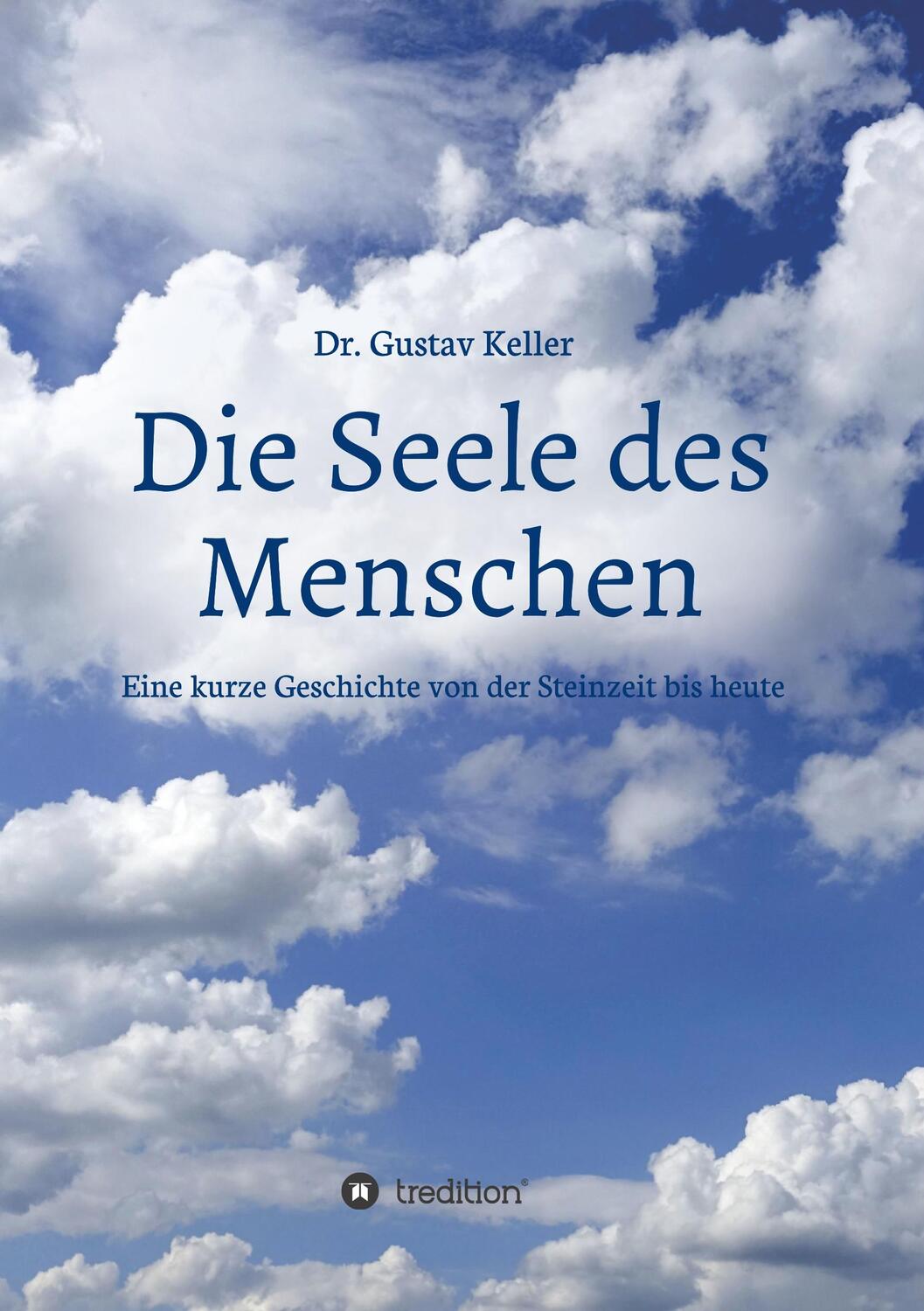 Cover: 9783347025981 | Die Seele des Menschen: Eine kurze Geschichte von der Steinzeit bis...