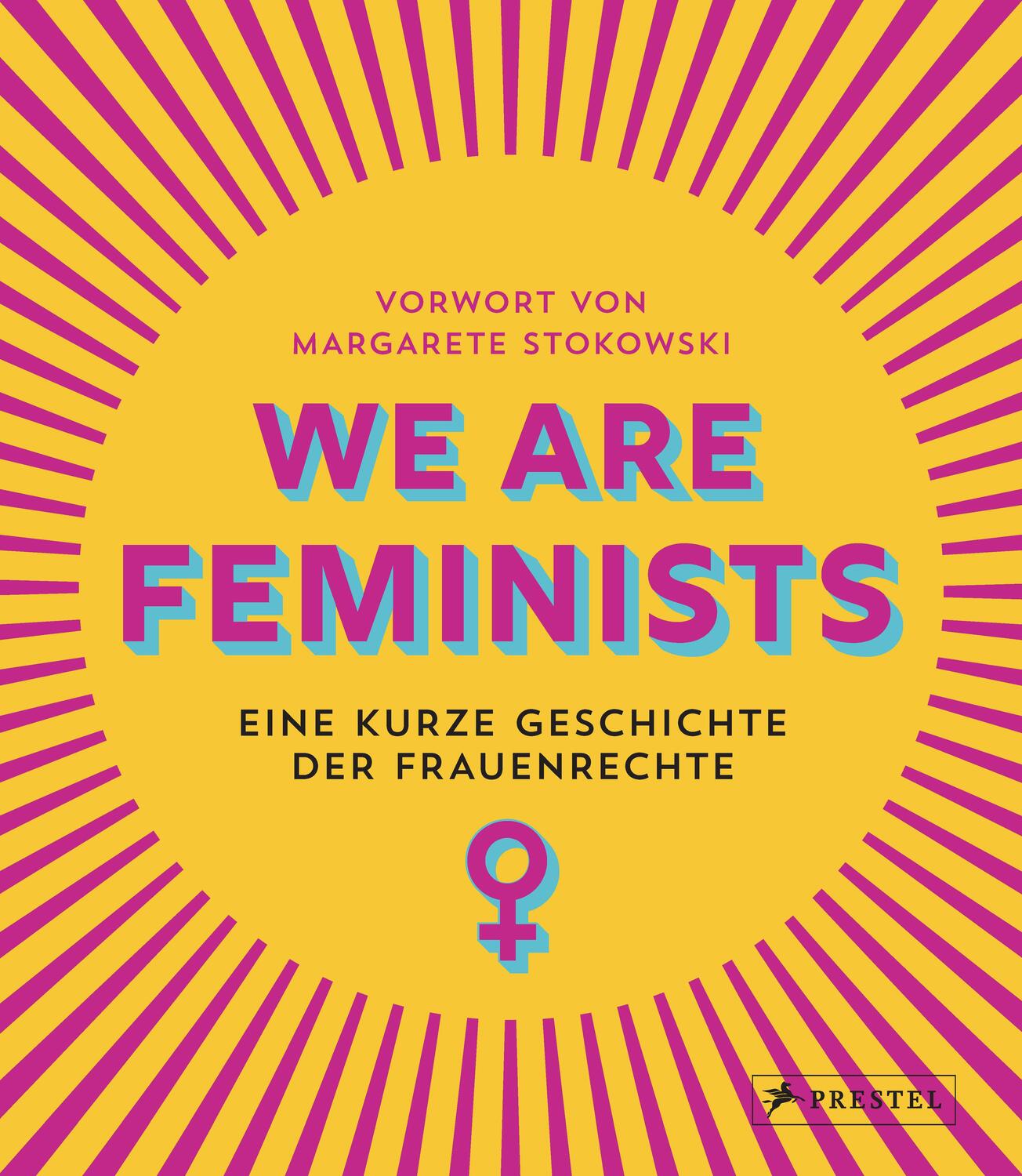 Cover: 9783791385976 | We are Feminists! | Eine kurze Geschichte der Frauenrechte | Stokowski
