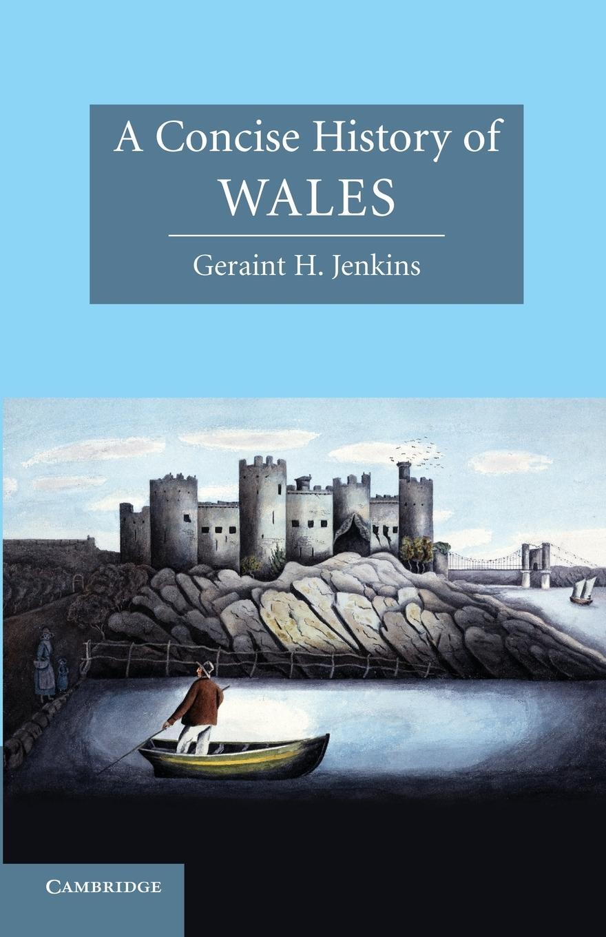 Cover: 9780521530712 | A Concise History of Wales | Geraint H. Jenkins | Taschenbuch | 2014