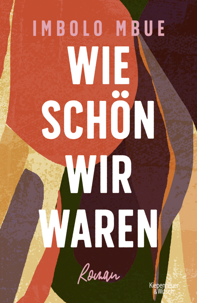 Cover: 9783462054705 | Wie schön wir waren | Roman | Imbolo Mbue | Buch | 448 S. | Deutsch