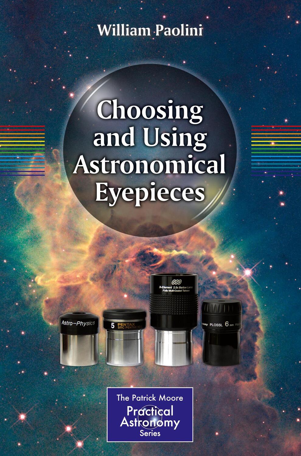 Cover: 9781461477228 | Choosing and Using Astronomical Eyepieces | William Paolini | Buch