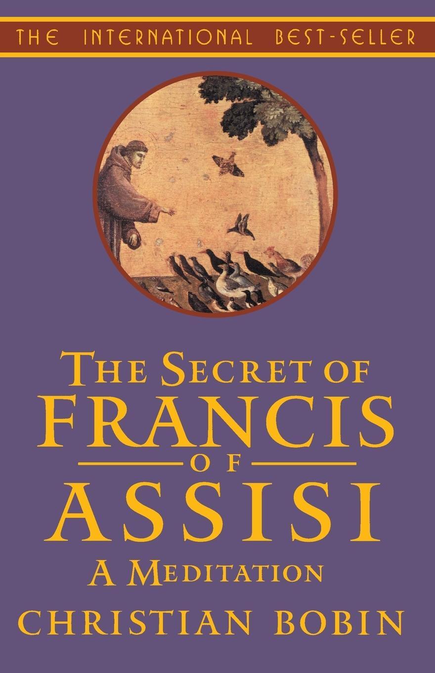 Cover: 9781570623684 | The Secrets of Francis of Assisi | A Meditation | Christian Bobin