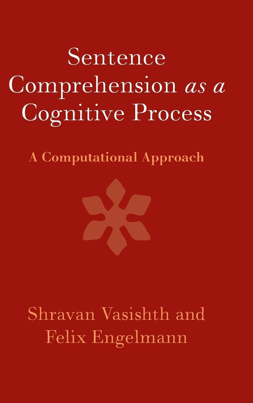 Cover: 9781107133112 | Sentence Comprehension as a Cognitive Process | Shravan Vasishth