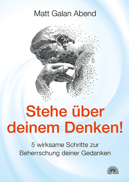 Cover: 9783866162600 | Stehe über deinem Denken! | Matt Galan Abend | Buch | 144 S. | Deutsch