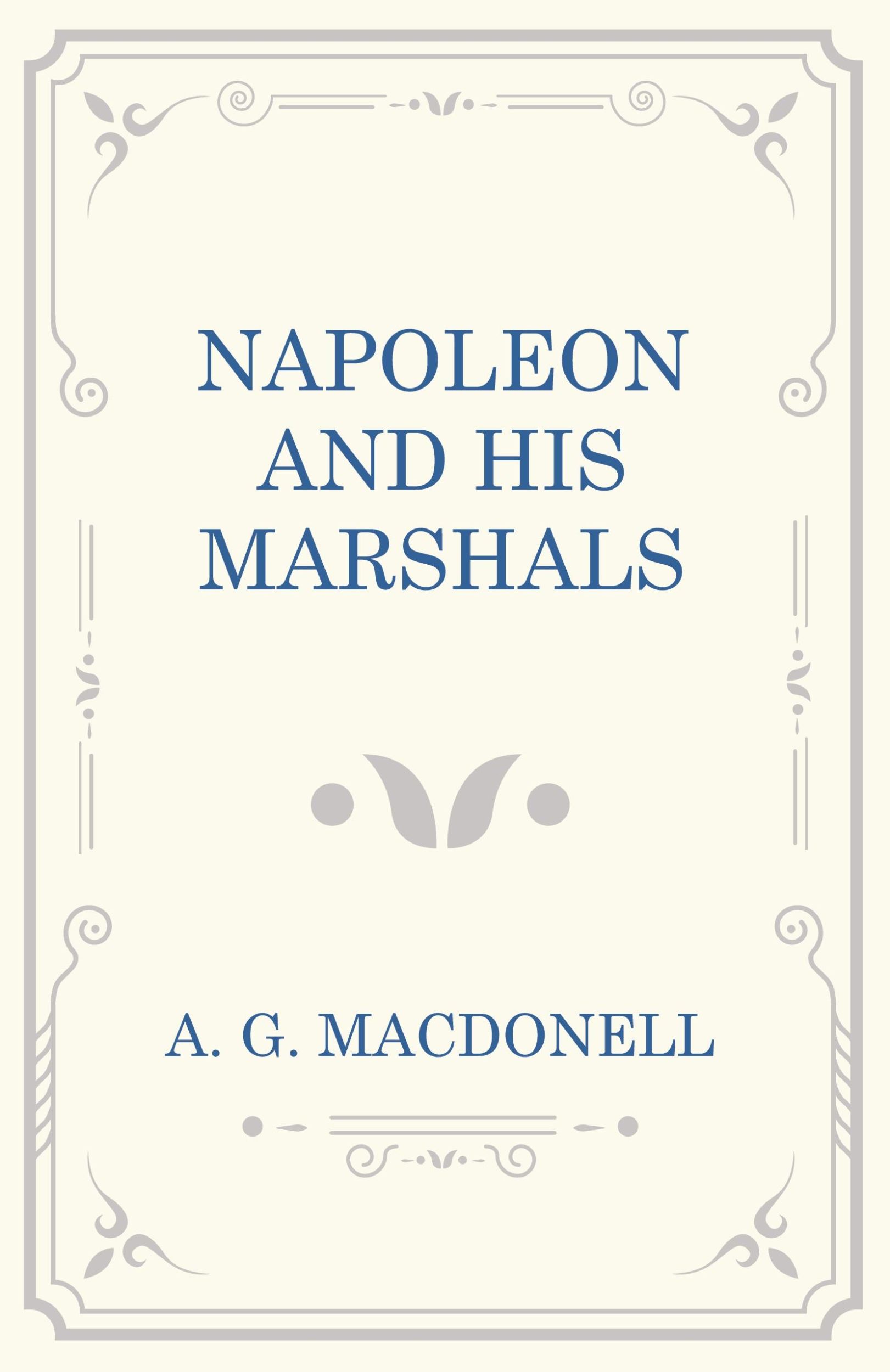 Cover: 9781473330900 | Napoleon and his Marshals | A. G. Macdonell | Taschenbuch | Englisch