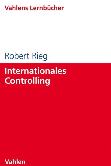 Cover: 9783800657865 | Internationales Controlling | Robert Rieg | Taschenbuch | XX | Deutsch