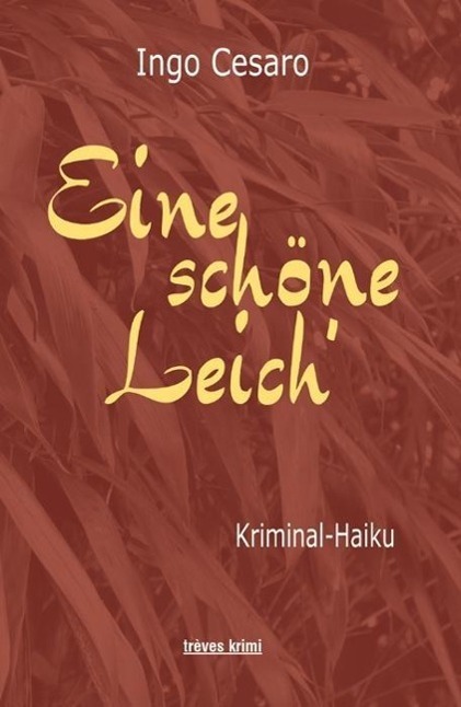 Cover: 9783880815605 | Eine schöne Leich' | Kriminal-Haiku | Ingo Cesaro | treves krimi