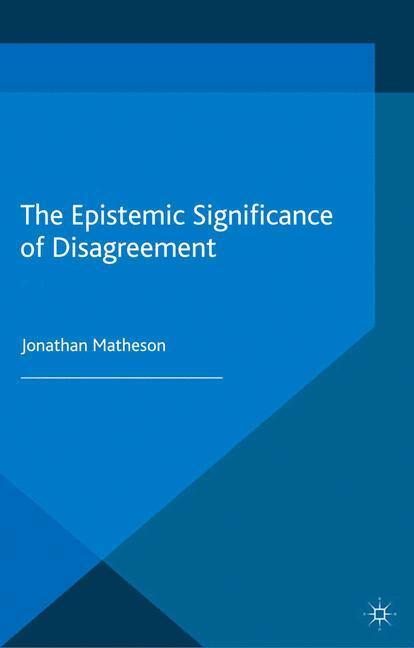 Cover: 9781349486229 | The Epistemic Significance of Disagreement | J. Matheson | Taschenbuch