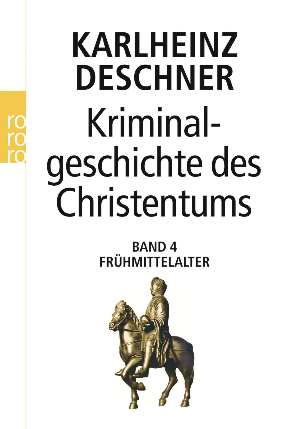 Cover: 9783499603440 | Kriminalgeschichte des Christentums 4. Frühmittelalter | Deschner