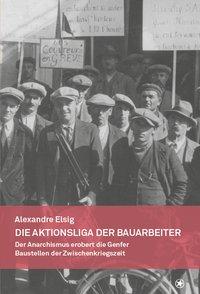 Cover: 9783903022461 | Die Aktionsliga der Bauarbeiter | Alexandre Elsig | Buch | 176 S.