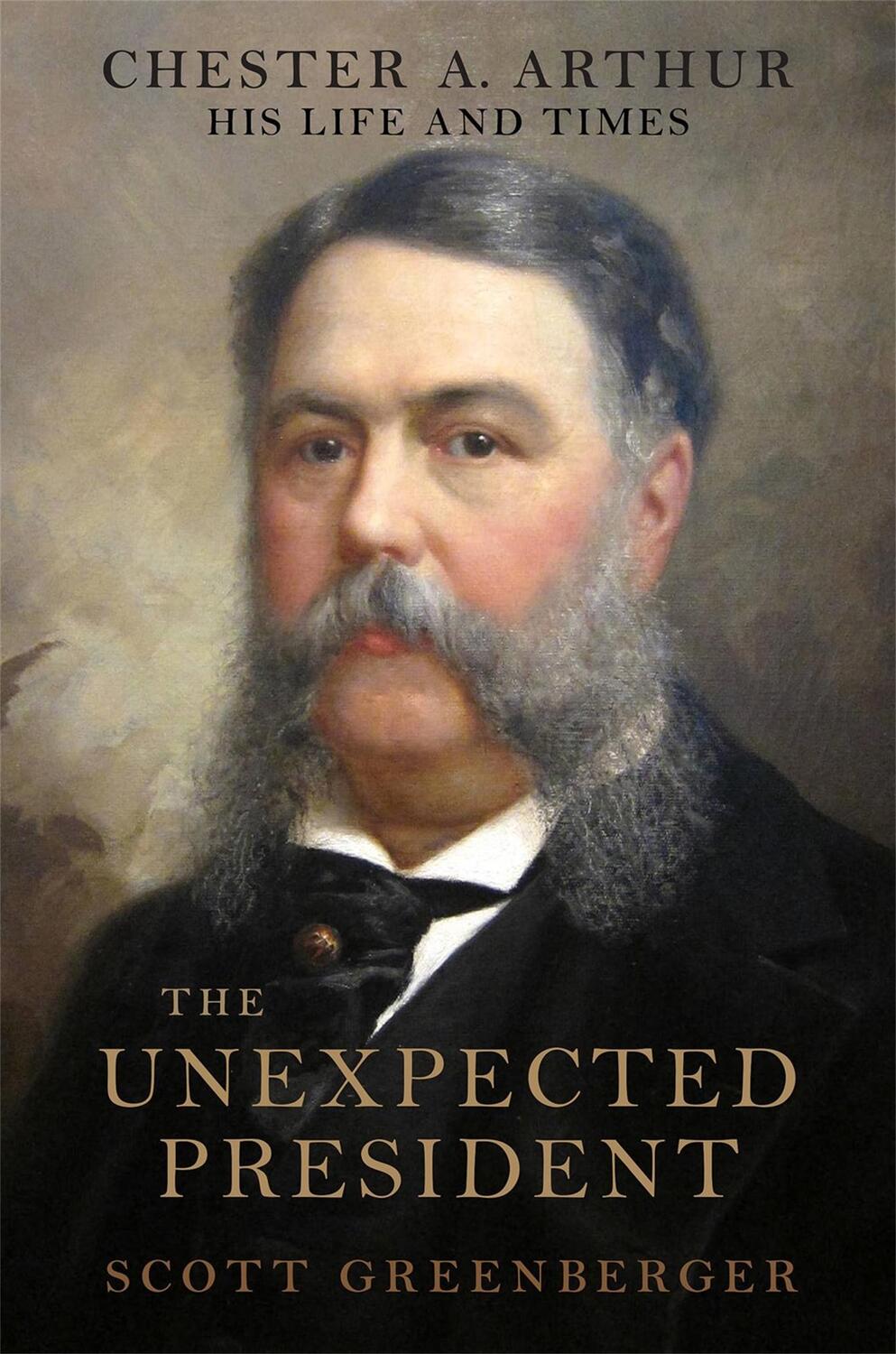 Cover: 9780306823893 | The Unexpected President | The Life and Times of Chester A. Arthur