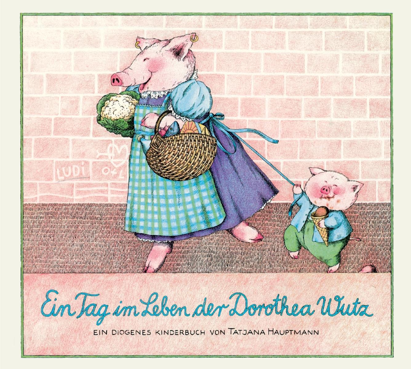 Cover: 9783257006018 | Ein Tag im Leben der Dorothea Wutz | Tatjana Hauptmann | Buch | 32 S.
