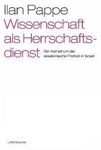 Cover: 9783942281966 | Wissenschaft als Herrschaftsdienst | Ilan Pappé | Deutsch | 2011