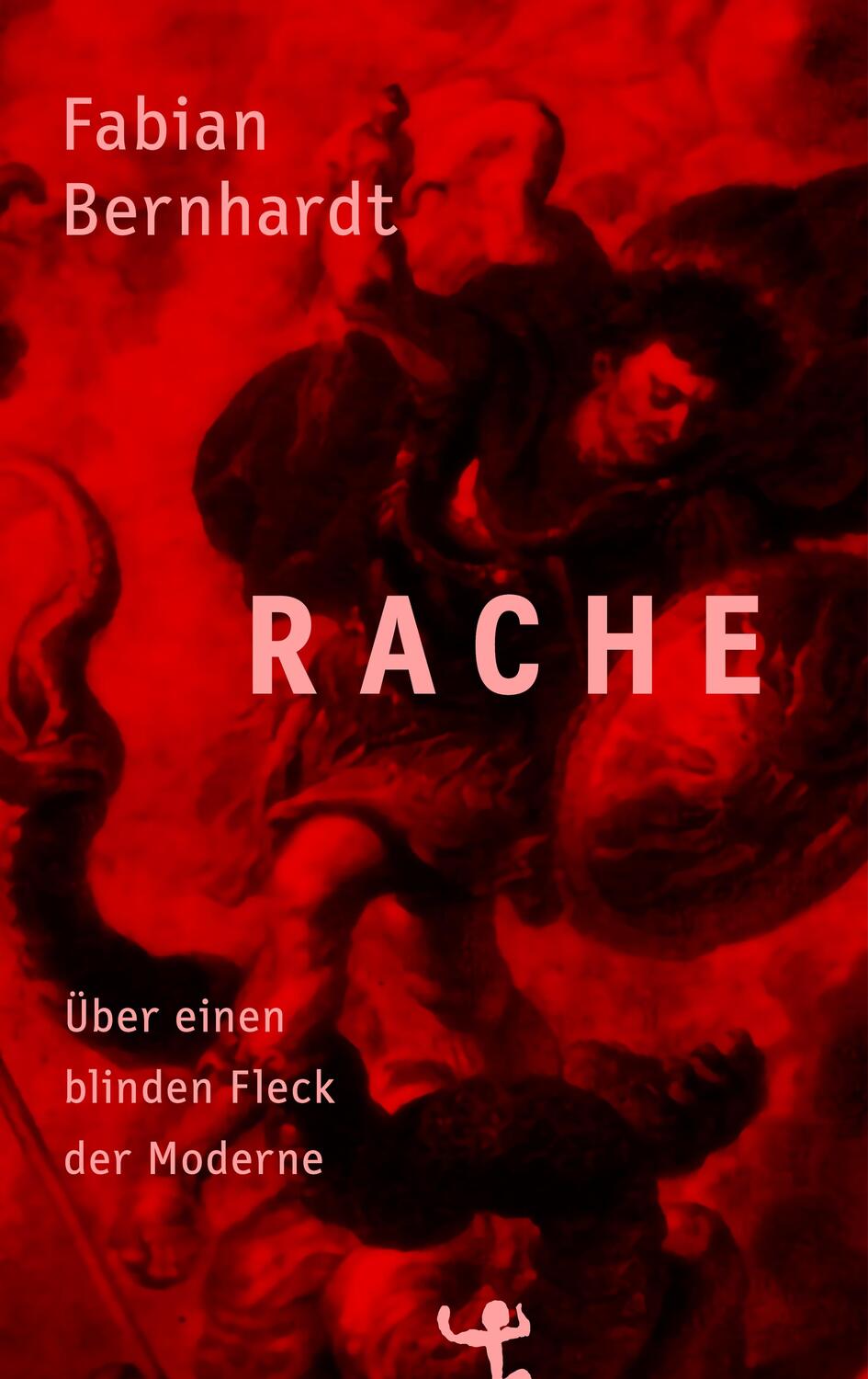 Cover: 9783957578662 | Rache | Über einen blinden Fleck der Moderne | Fabian Bernhardt | Buch