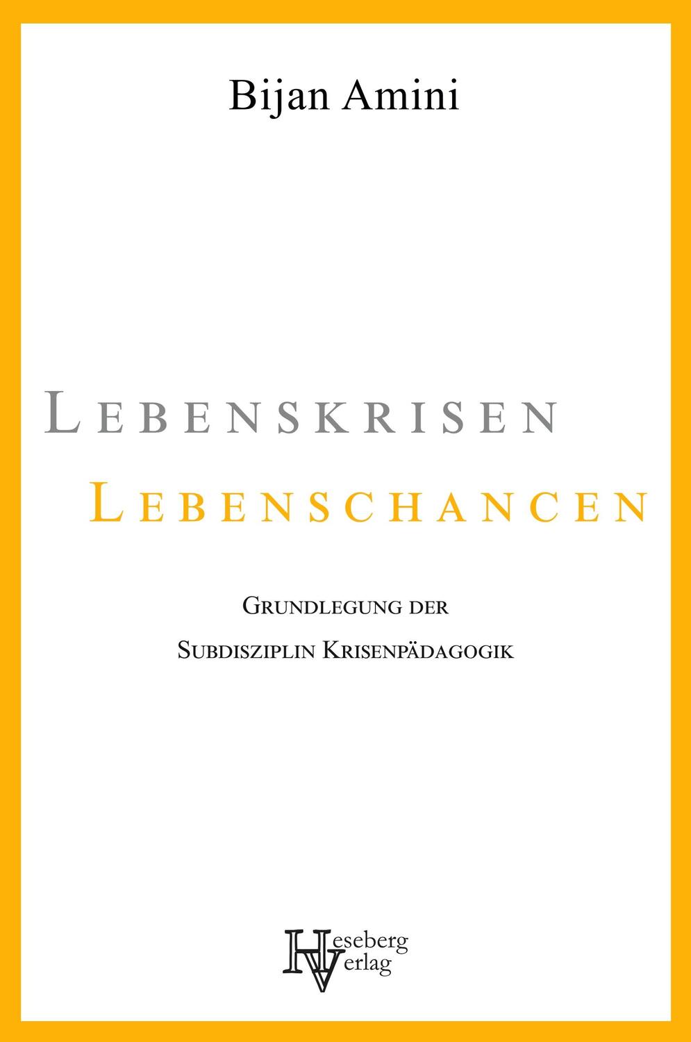 Cover: 9783981959772 | Lebenskrisen - Lebenschancen | Bijan Amini | Taschenbuch | Paperback