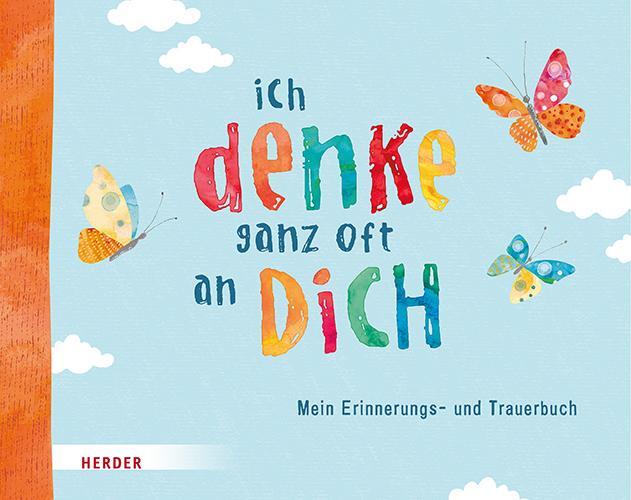 Cover: 9783451717208 | Ich denke ganz oft an dich | Mein Erinnerungs- und Trauerbuch | Riedl