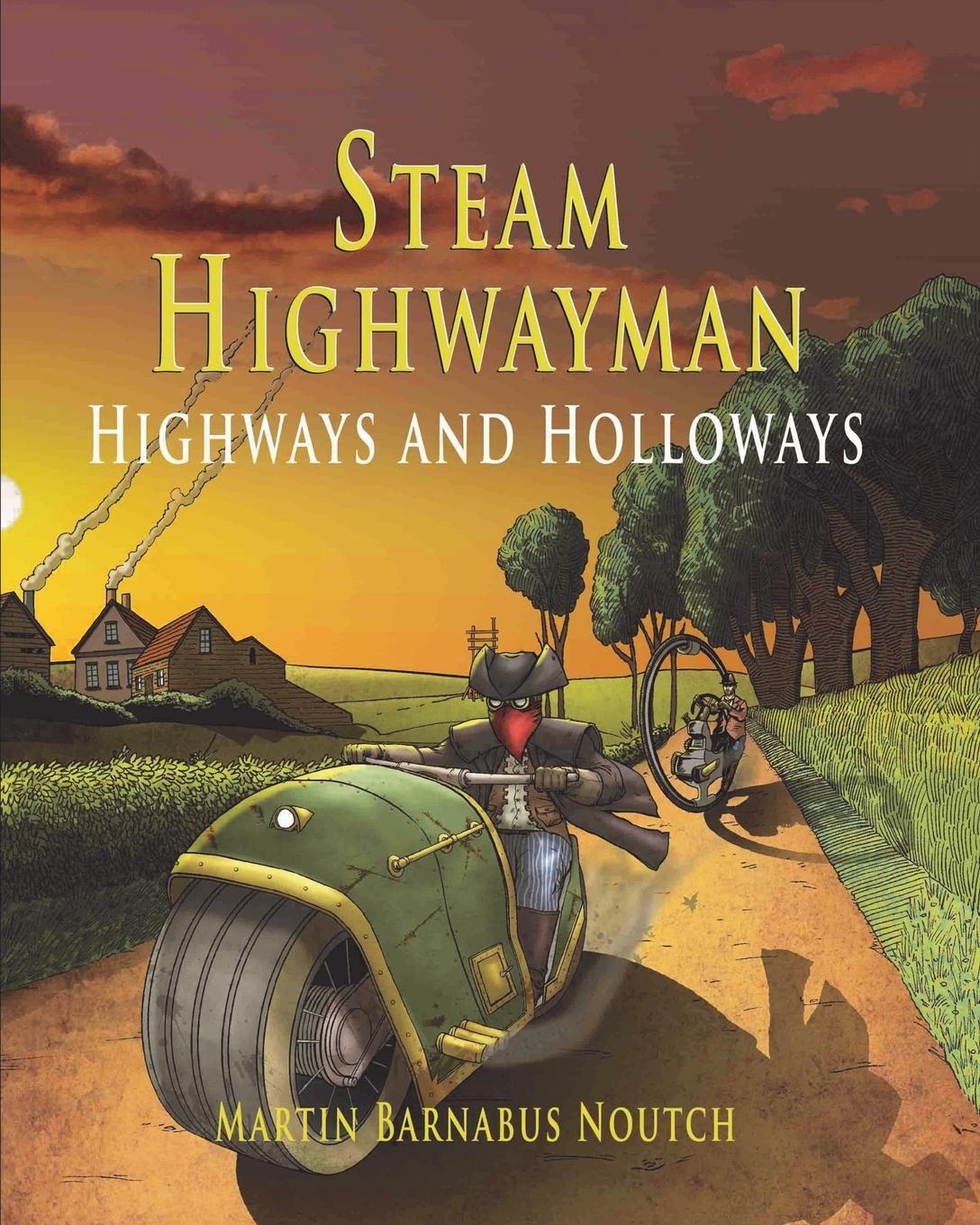 Cover: 9781999798512 | Steam Highwayman 2 | Highways and Holloways | Martin Barnabus Noutch