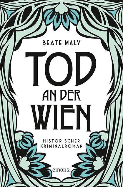 Cover: 9783740802219 | Tod an der Wien | Historischer Kriminalroman | Beate Maly | Buch