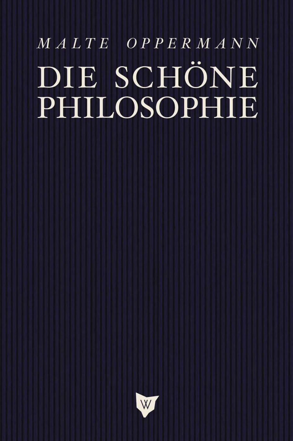 Cover: 9783941461154 | Die Schöne Philosophie | Malte Oppermann (u. a.) | Deutsch | 2014