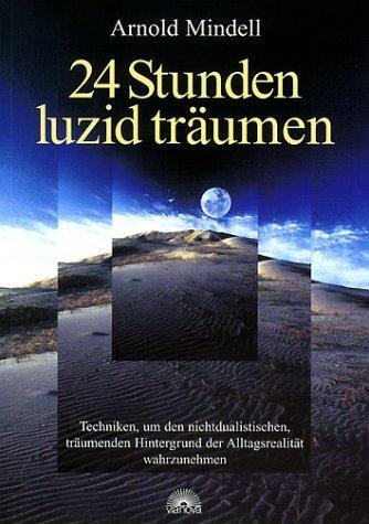 Cover: 9783936486032 | 24 Stunden luzid träumen | Arnold Mindell | Taschenbuch | Deutsch