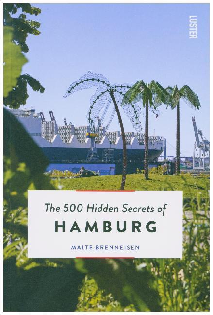 Cover: 9789460582493 | The 500 Hidden Secrets of Hamburg | Malte Brenneisen | Taschenbuch
