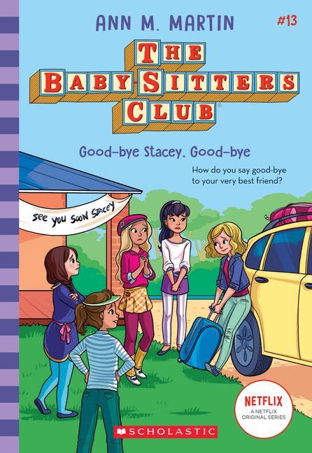 Cover: 9781338684957 | Good-Bye Stacey, Good-Bye (the Baby-Sitters Club #13) | Volume 13