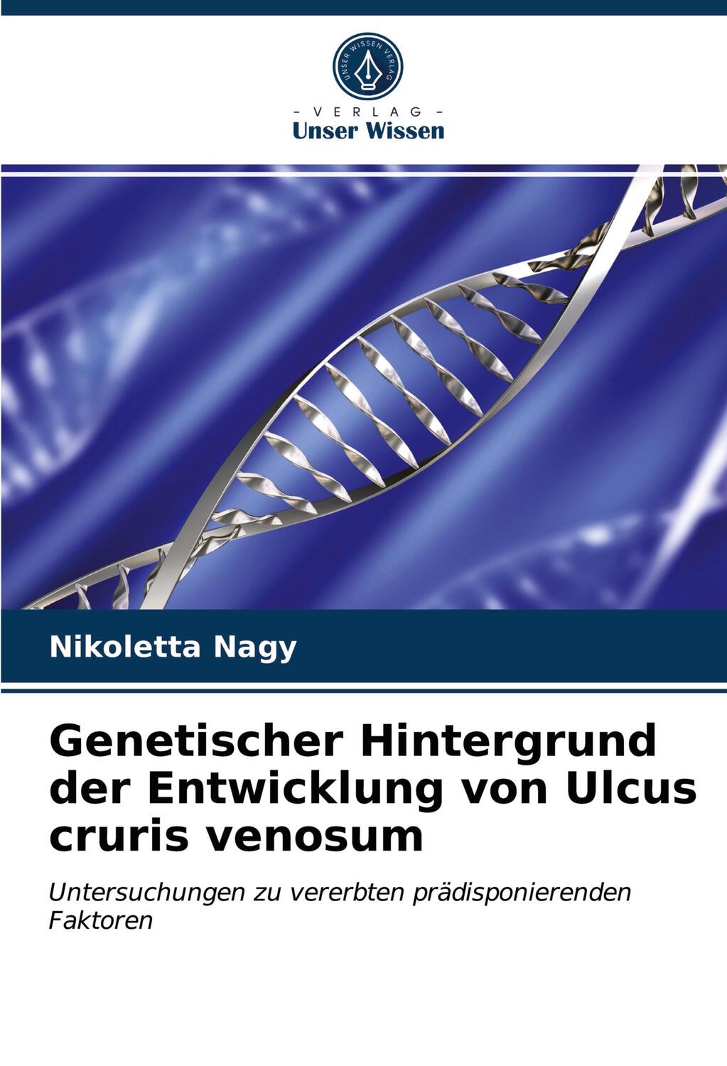Cover: 9786202751919 | Genetischer Hintergrund der Entwicklung von Ulcus cruris venosum