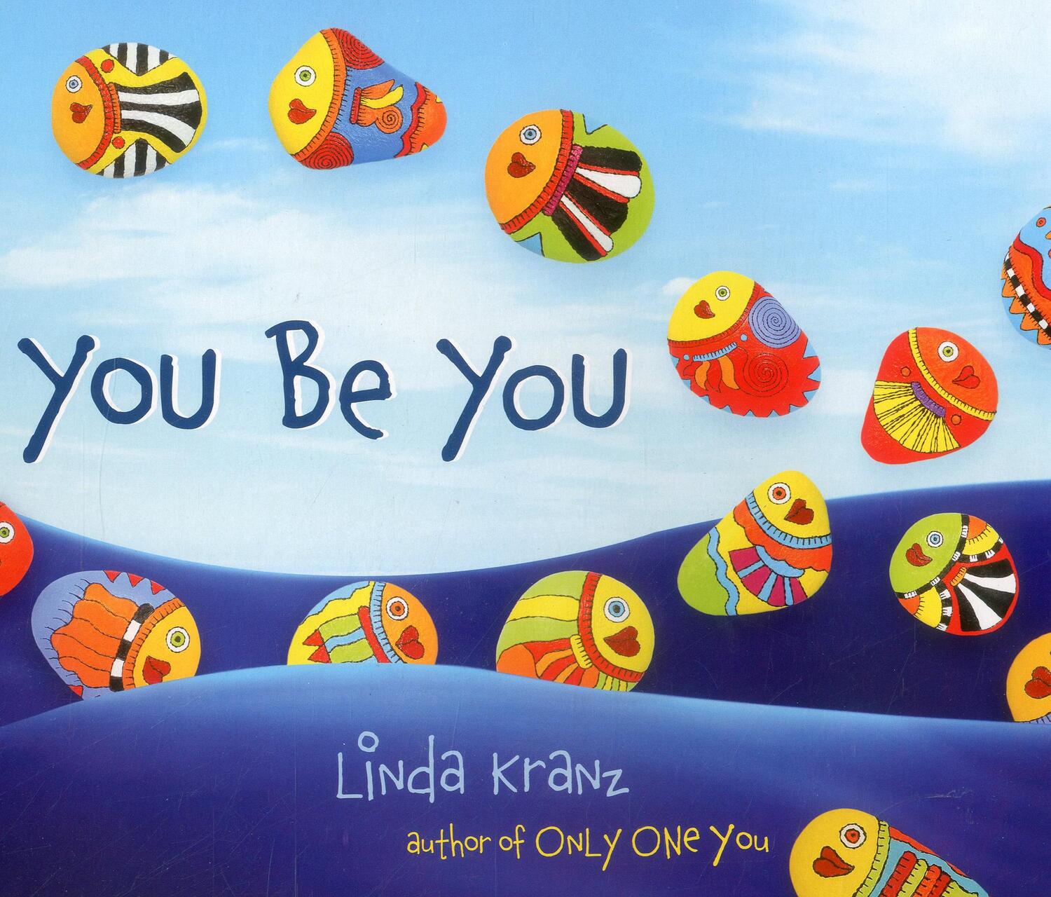 Cover: 9781589797475 | You Be You | Linda Kranz | Buch | Papp-Bilderbuch | Englisch | 2013