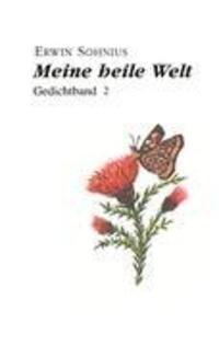 Cover: 9783833477270 | Meine heile Welt | Gedichtband 2 | Erwin Sohnius | Taschenbuch | 2008