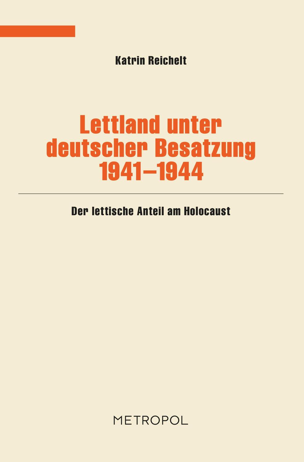 Cover: 9783940938848 | Lettland unter deutscher Besatzung 1941-1944 | Katrin Reichelt | Buch