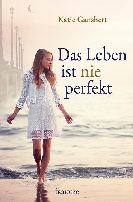 Cover: 9783963620409 | Das Leben ist nie perfekt | Katie Ganshert | Taschenbuch | Deutsch
