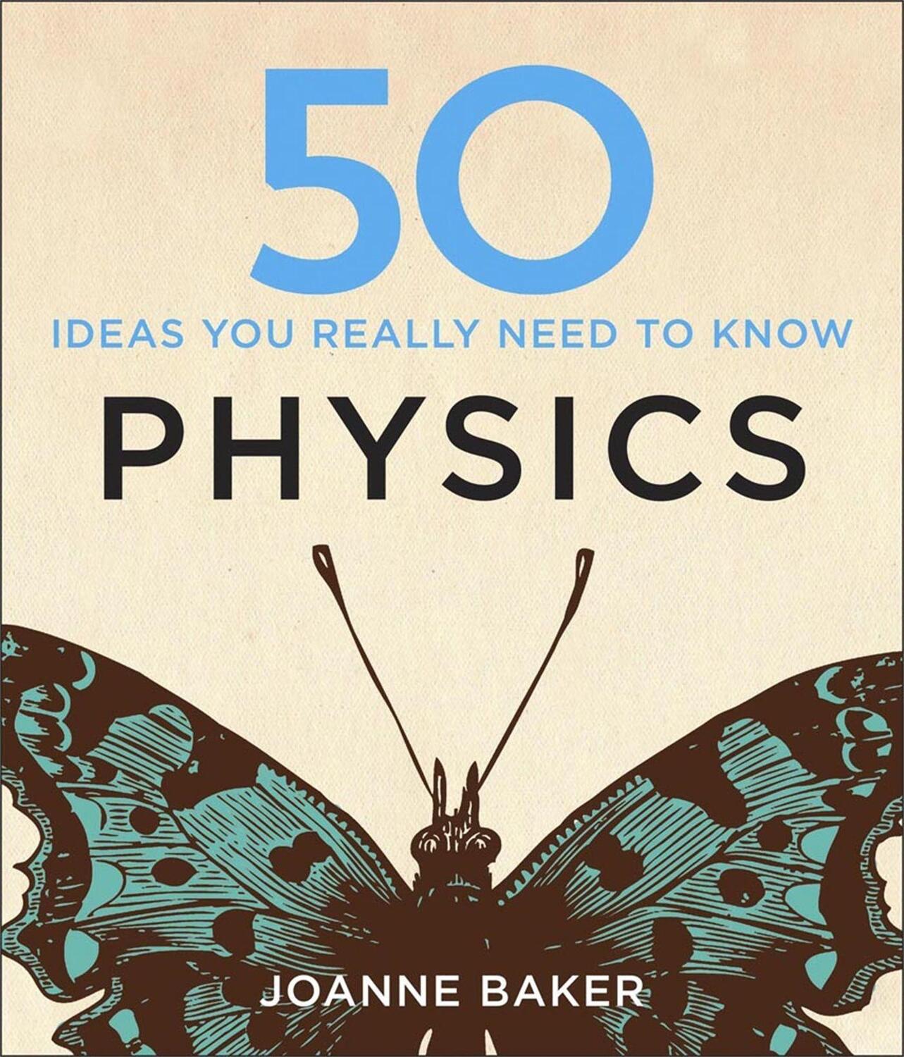 Cover: 9781848667068 | 50 Physics Ideas You Really Need to Know | Joanne Baker | Buch | 2014