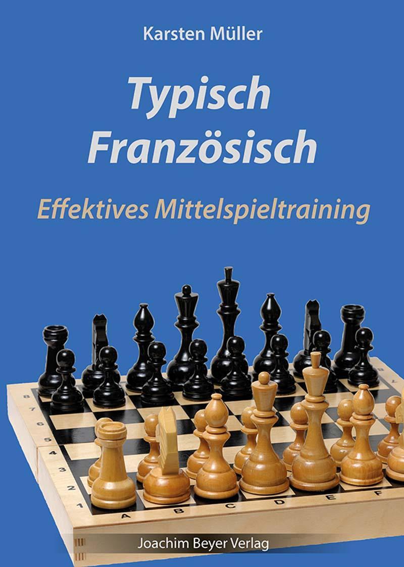 Cover: 9783959202077 | Typisch Französisch | Effektives Mittelspieltraining | Karsten Müller