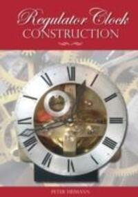 Cover: 9781854862495 | Regulator Clock Construction | Peter K. Heimann | Taschenbuch | 2007