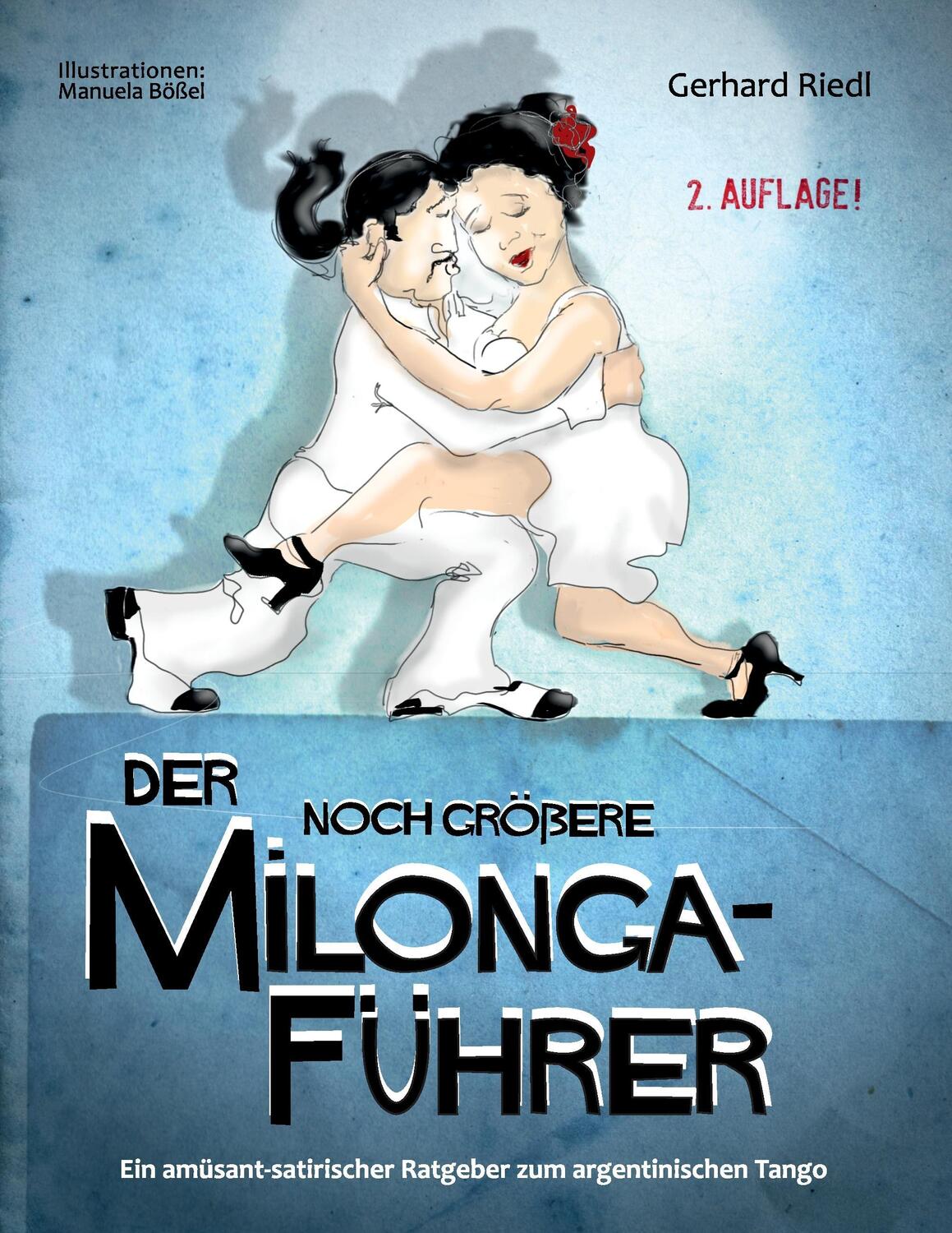 Cover: 9783732261871 | Der noch größere Milonga-Führer | Gerhard Riedl | Taschenbuch | 396 S.