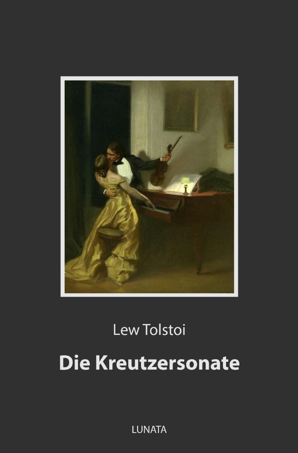 Cover: 9783752993462 | Die Kreutzersonate | Novelle | Lew Tolstoi | Taschenbuch | 180 S.