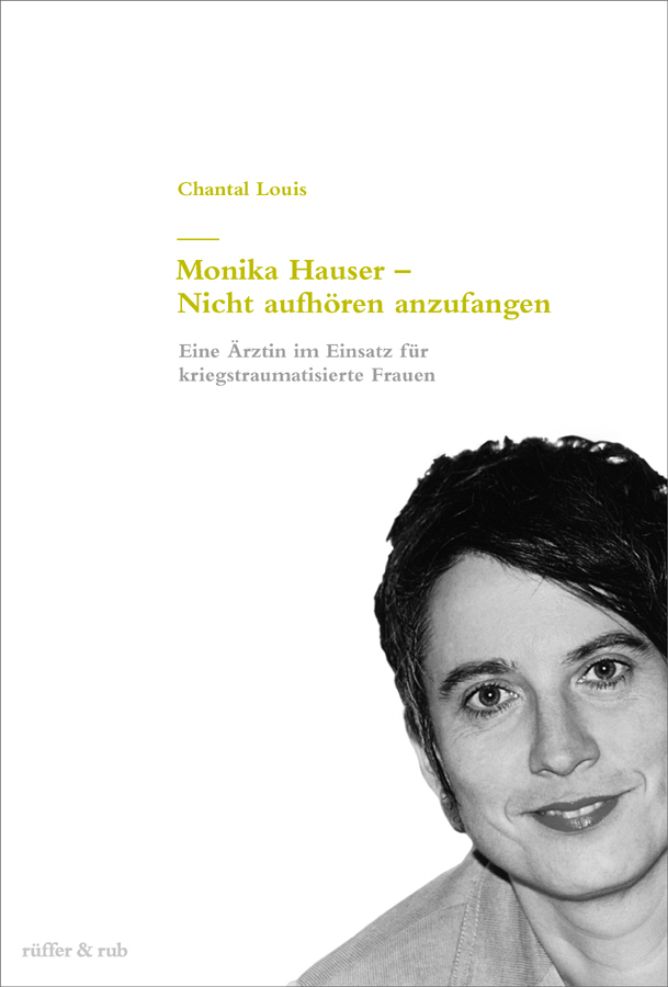 Cover: 9783907625415 | Monika Hauser - Nicht aufhören anzufangen | Chantal Louis | Buch