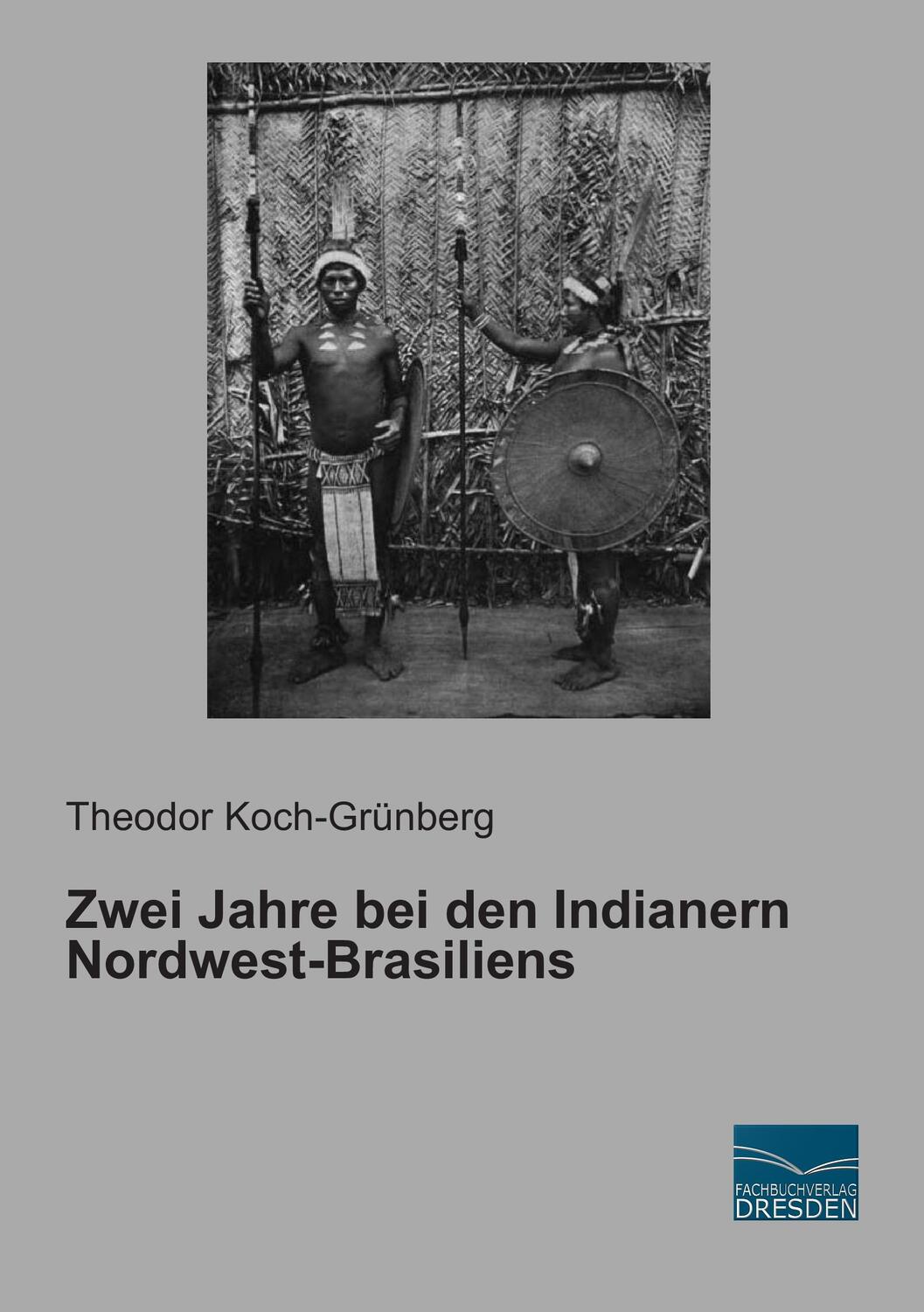 Cover: 9783956925429 | Zwei Jahre bei den Indianern Nordwest-Brasiliens | Koch-Grünberg